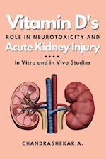 Vitamin D's Role in Neurotoxicity and Acute Kidney Injury