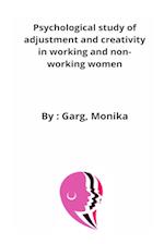 Psychological study of adjustment and creativity in working and non-working women