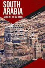 South Arabia Ancient to Islamic