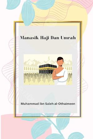 Manasik Haji Dan Umrah & Beberapa Kesalahan Yang Dilakukan Sebagian Jamaah