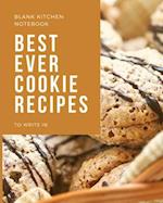 Blank Kitchen Notebook To Write In Best Ever Cookie Recipes
