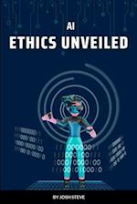 AI Ethics Unveiled 