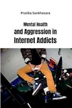 Mental Health and Aggression in Internet Addicts 