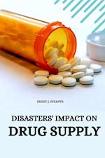 DISASTERS' IMPACT ON  DRUG SUPPLY