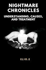 Nightmare Chronicles Understanding Causes And Treatment 