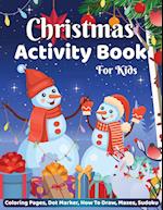 Christmas Activity Book for Kids Coloring Pages Dot Marker Hot to Draw Mazes Sudoku