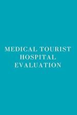 Medical Tourist Hospital Evaluation 