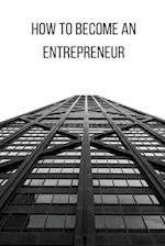 How to Become an Entrepreneur FOR A GOOD FUTURE 