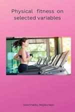 Physical fitness on selected variables 