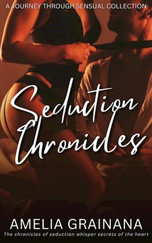 Seduction Chronicles - A Journey through Sensual Collection