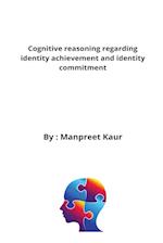 Cognitive reasoning regarding identity achievement and identity commitment 