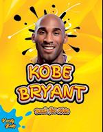 KOBE BRYANT BOOK FOR KIDS: The ultimate kid's biography of the legend, Kobe Bryant 