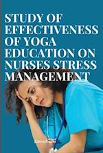 Effectiveness of yoga education on nurses stress management 