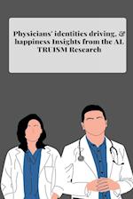 Physicians' identities driving and happiness Insights from the altruism Research 