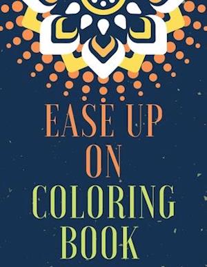 Ease Up On Coloring Book