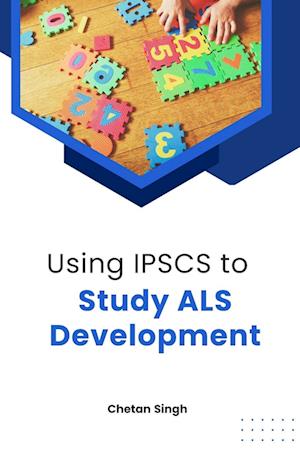 Using IPSCS to Study ALS Development