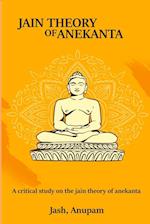 A Critical Study on the Jain Theory of Anekanta 