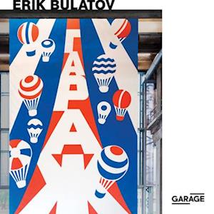 Erik Bulatov: Come to Garage!