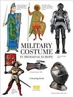 Military Costume in Medieval Europe: A Colouring Book