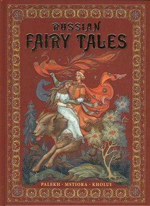 Russian Fairy-Tales: Palekh, Mstiora, Kholui Russkie narodnye skazki: zhivopis' Paleha, Mstjory, Holuja&lt;BR&gt;