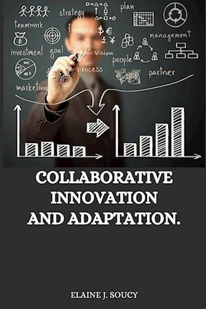 Collaborative innovation and adaptation