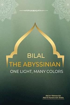 BILAL THE ABYSSINIAN - ONE LIGHT, MANY COLORS