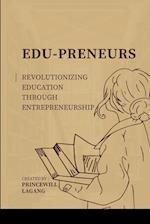 Edu-preneurs: Revolutionizing Education through Entrepreneurship 