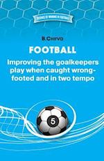 Football. Improving the Goalkeepers Play When Caught Wrong-Footed and in Two Tempo