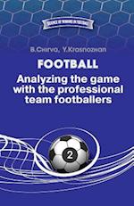 Football. Analyzing the Game with the Professional Team Footballers.