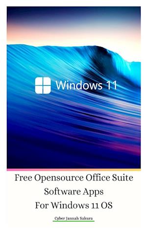 Free Opensource Office Suite Software Apps For Windows 11 OS Hardcover Ver