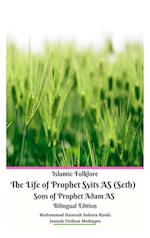 Islamic Folklore The Life of Prophet Syits AS (Seth) Sons of Prophet Adam AS Bilingual Edition Hardcover Version 