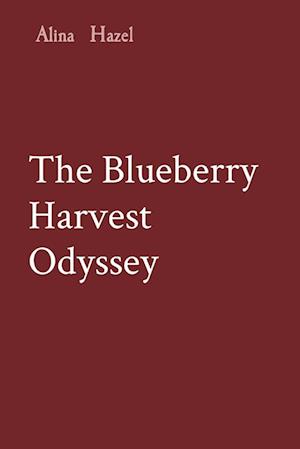 The Blueberry Harvest Odyssey