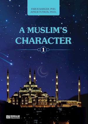 A Muslim's Character - Vol.1 [Ages 11 and up]