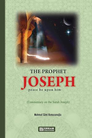 The Prophet Joseph (pbuh) -  Commentary on the Surah Joseph