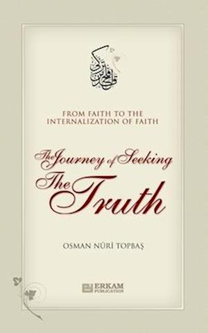 The Journey of Seeking the Truth - From Faith to the internalization of Faith