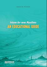 Islam for New Muslims - An Educational Guide