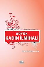 Del&#304;l Ve Kaynaklariyla Büyük Kadin &#304;lm&#304;hal&#304;