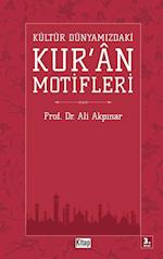 Kültür Dünyamizdak&#304; Kur'an Mot&#304;fler&#304;