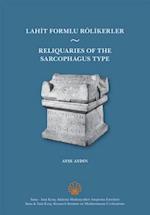 Reliquaries of the Sarcophagus Type / Lahit Formlu Rolikerler