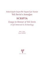Veli Sevine Armagan. Arkeolojiyle Gecen Bir Yasam Icin Yazilar - Scripta - Essays in Honour of Veli Sevin, a Life Immersed in Archaeology