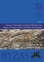 Harbors and Harbor Cities in the Eastern Mediterranean from Antiquity to the Byzantine Period