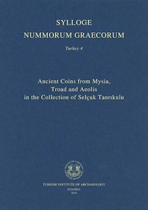 Ancient Coins from Mysia, Troad and Aeolis in the Collection of Selcuk Tanrikulu