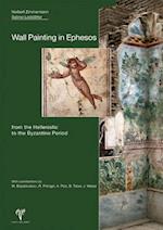 Wall Painting in Ephesos from the Hellenistic to the Byzantine Period