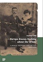 Europe Knows Nothing about the Orient – A Critical Discourse (1872–1932)