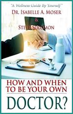 How and When to Be Your Own Doctor?