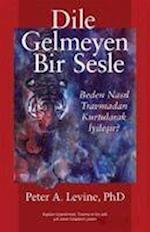 Dile Gelmeyen Bir Sesle