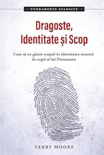 Dragoste, Identitate si Scop