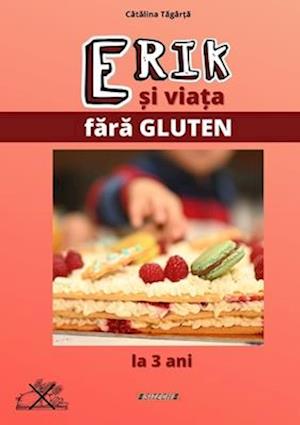 Erik si viata fara gluten