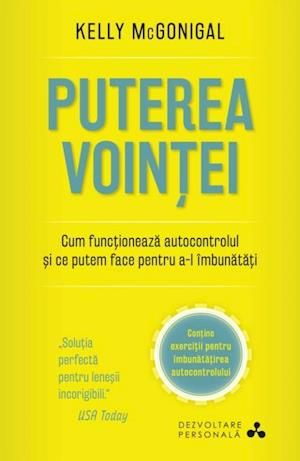 Puterea vointei. Cum functioneaza autocontrolul si ce putem face pentru a-l imbunatati