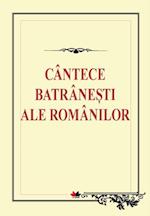 Cantece batranesti ale romanilor